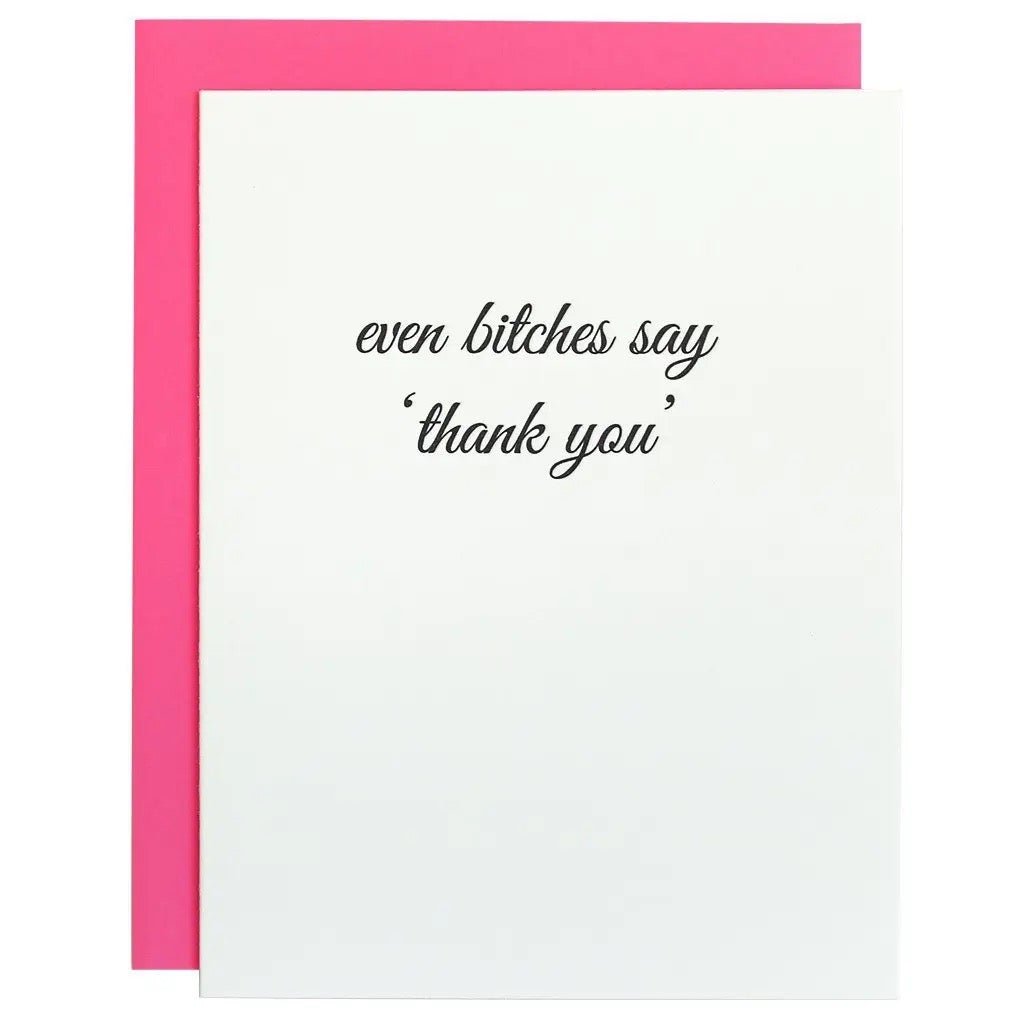 Even Bitches Say Thank You Letterpress Card-Greeting Card-Chez Gagne-The Grove