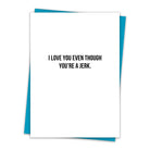 You're A Jerk Greeting Card-Greeting Card-Santa Barbara-The Grove