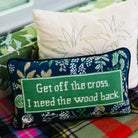 Get Off The Cross Needlepoint Pillow - Throw Pillows - Furbish Studio - The Grove