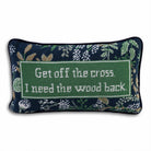 Get Off The Cross Needlepoint Pillow - Throw Pillows - Furbish Studio - The Grove