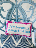 Go Find Less Needlepoint Pillow - Throw Pillows - Furbish Studio - The Grove