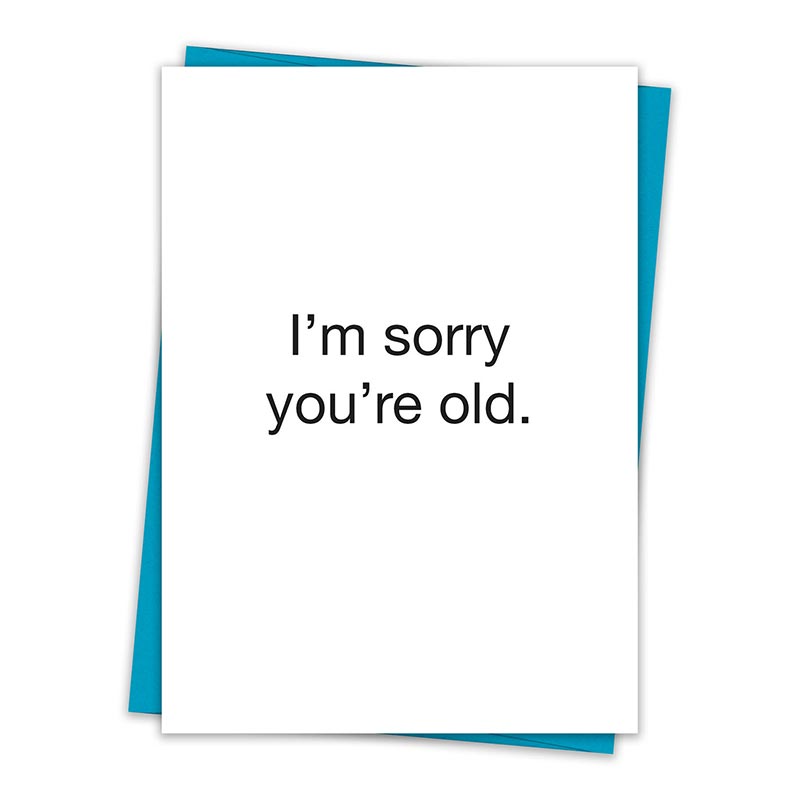 I'm Sorry You're Old Greeting Card-Greeting Card-Santa Barbara-The Grove
