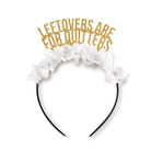 Leftovers Are for Quitters Party Crown-Party Crown-Festive Gal-The Grove