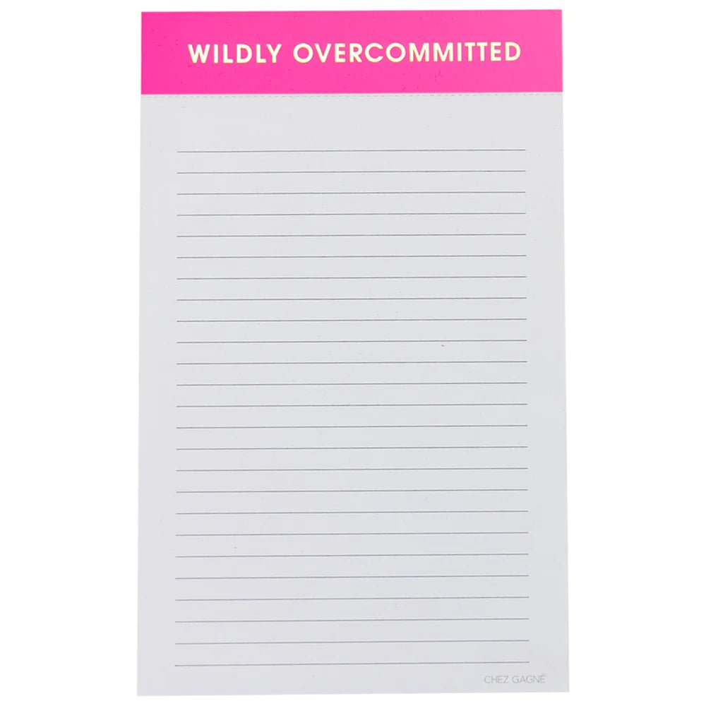 Wildly Overcommitted Notepad-Notepads-Chez Gagne-The Grove